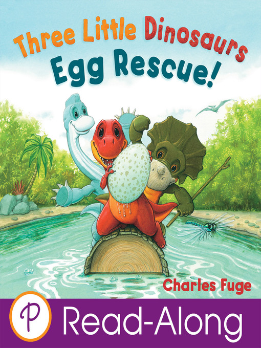Title details for Three Little Dinosaurs Egg Rescue! by Charles Fuge - Available